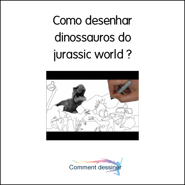 Como desenhar dinossauros do jurassic world